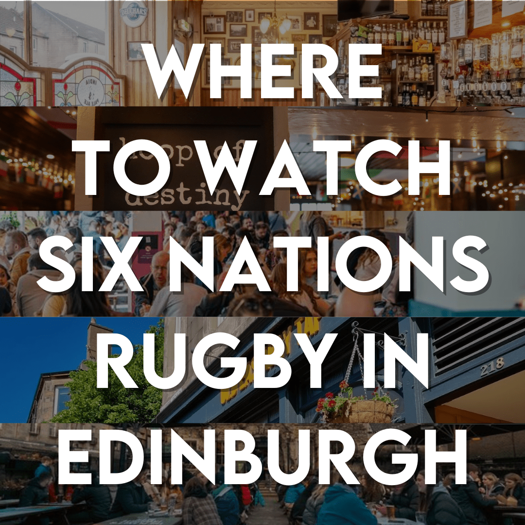 Six Nations 2025: Where to watch in Edinburgh - SummerhallDistillery