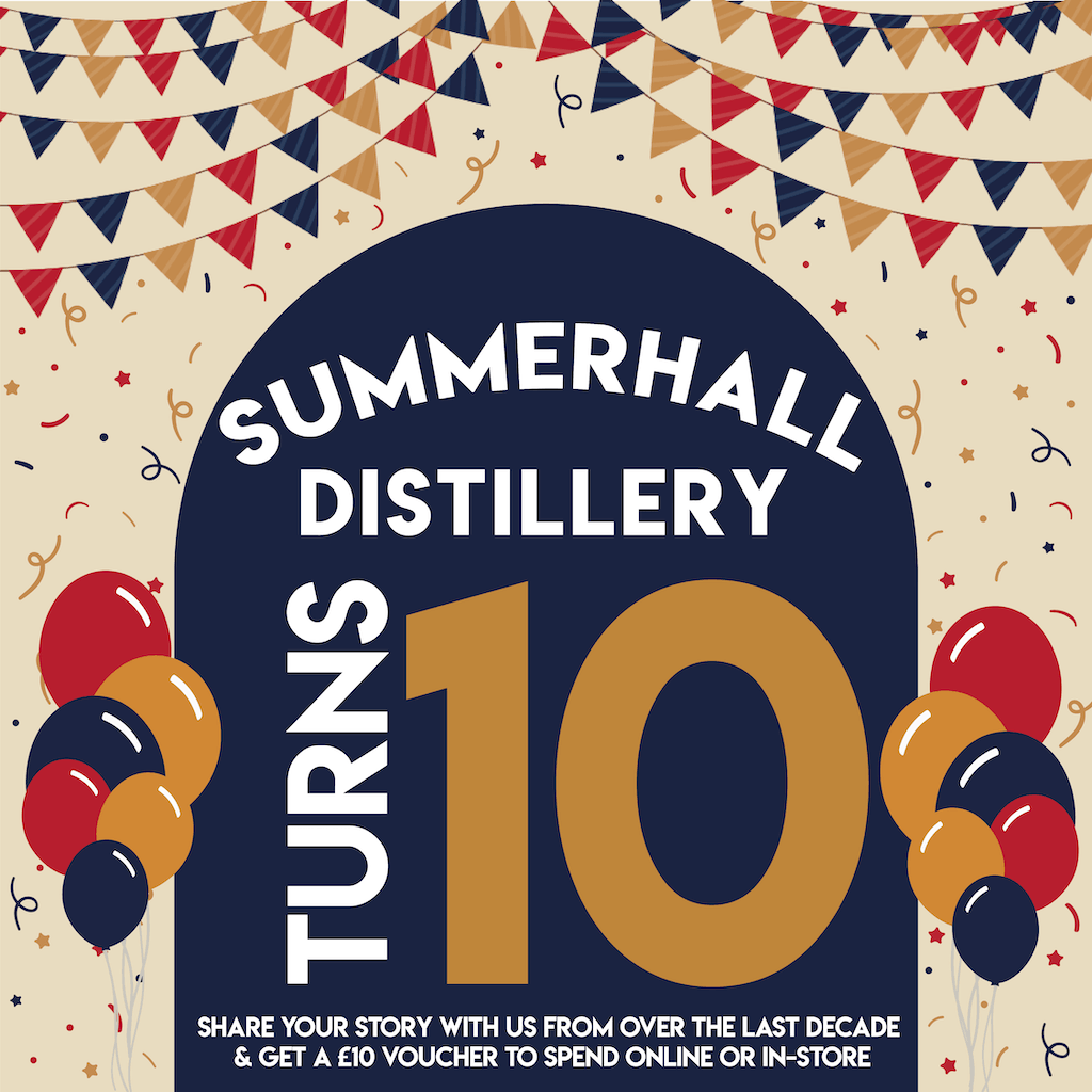 Summerhall Distillery Celebrates 10 Years! - SummerhallDistillery